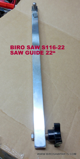 BIRO SAW S116-22-S200B1-193-HHS083S-211A-291Q 22" SAW GUIDE FOR MODELS 34-1433-3334
